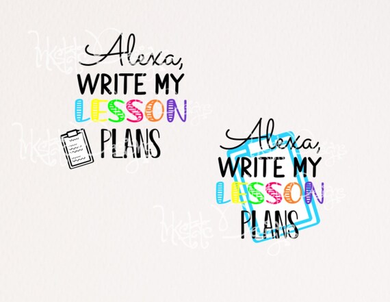 Download Alexa Write My Lesson Plans svg png dxf and pdf / Funny | Etsy