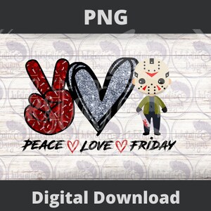 Puede incluir: Una descarga digital de un dise&ntilde;o gr&aacute;fico con un signo de paz, un coraz&oacute;n y un personaje de dibujos animados de Jason Voorhees de la franquicia Viernes 13. El signo de paz es rojo con una textura de brillo, el coraz&oacute;n es plateado con una textura de brillo y Jason lleva una camisa verde y pantalones marrones. El texto "Peace Love Friday" est&aacute; debajo del gr&aacute;fico.