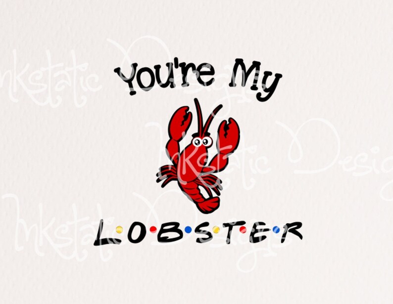 Download You're My Lobster svg / Friends Inspired Cut File / Cute ...