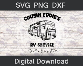 Cousin Eddie's RV Maintenance SVG, Shitter Was Full Digital Download for die cutting machines, DIY Christmas Shirt, Christmas Vacation,