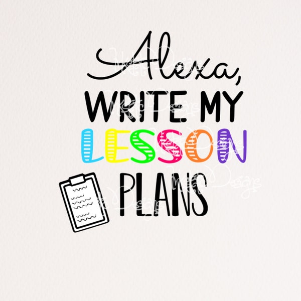 Alexa Write My Lesson Plans Waterslide Decal / Teacher Humor Waterslide Decal / Alexa Humor / Tumbler Waterslide Decal / Laser Printed