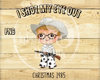 You'll Shoot Your Eye Out Digital Download, Christmas Humor PNG, 80s Nostalgia, Holiday Humor, I Shot My Eye Out, Red Rider, Cute Ralphie