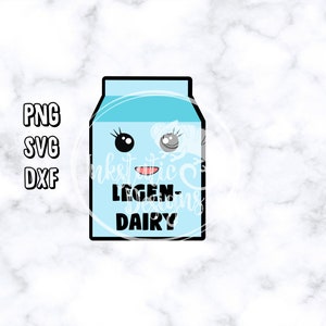 Legendairy Milk Carton Instant Download / Cute Kawaii Milk Carton SVG / Kids Valentine / Food Humor / SVG For Die Cutting Machines