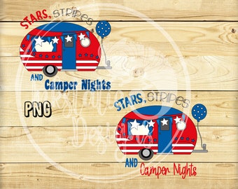 Stars, Stripes, and Camper Nights 300 dpi png / July 4th png / Red White and Blue / Camper / Summer