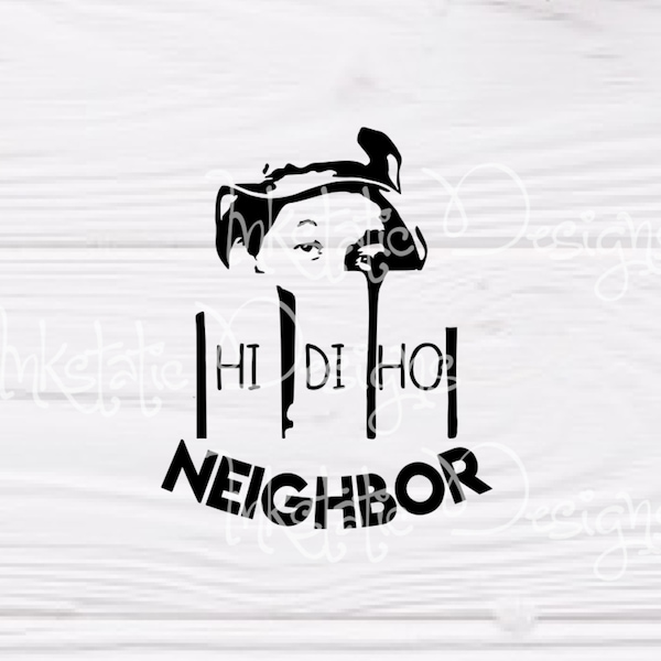 Hi Di Ho Neighbor svg, png, dxf, pdf / Home Improvement Inspired cut file / Wilson Home Improvement / 90s sitcom / Tim Allen / Tim Taylor