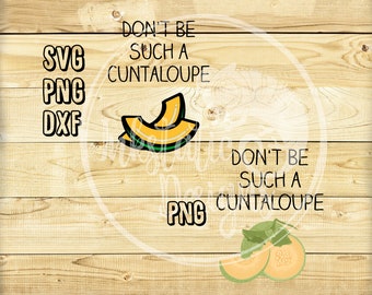 Don't Be A Cuntaloupe SVG | Adult Fruit Humor | Funny Gift For Her | Cuntaloupe Digital Download For Screen printing and Dye Sublimation