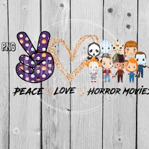 Peace Love Horror Movies 300 dpi png / I Love Fall / 80s slasher films / Friday the 13th / Horror movie characters / October Vibes
