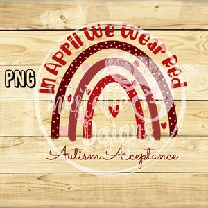 Autisme Acceptatie PNG, In april dragen we rode digitale download, autisme Boho Rainbow, rood autisme regenboog dye sublimatie, neurodiversiteit png