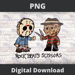 May include: A digital graphic featuring cartoon versions of Jason Voorhees and Freddy Krueger. Jason holds a bloody machete, while Freddy holds bladed gloves. Text reads "Rock Beats Scissors". The image is labeled "PNG" and "Digital Download".