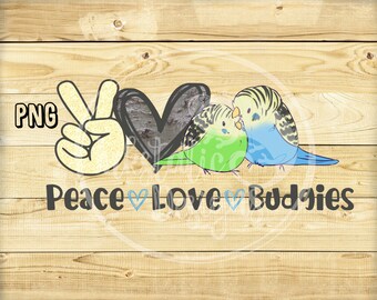 Peace Love Budgies PNG, Cute Budgie Digital Download, Peace Love Parakeets, Cute Parakeet PNG for dye sublimation, Parakeet Mom, Budgie Mom