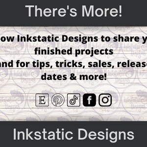Puede incluir: Un fondo de madera blanca con el texto "There's More!" en negro. Debajo del texto est&aacute; el texto "Follow Inkstatic Designs to share your finished projects and for tips, tricks, sales, release dates & more!" en negro. Debajo del texto hay iconos para Etsy, Pinterest, TikTok, Facebook e Instagram. El texto "Inkstatic Designs" est&aacute; en la parte inferior de la imagen.