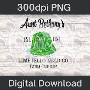 Aunt Bethany&#39;s Lime Jello Mold Co Digital Download, Green Jello, Extra Crunchy, Christmas Vacation, The Griswolds, DIY Christmas Shirt, Gift
