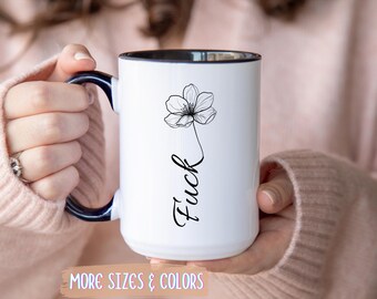 Adult Humor Ceramic Coffee Mug | F**k Floral Funny Mug 11oz 15oz | Sarcastic Gift for Her | Inappropriate Humor Birthday Gift