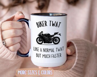 Funny Biker Coffee Mug | Biker Tw*t Ceramic Mug 11oz 15oz | Motorcycle Rider Gift | Motorbike Enthusiast Humor Gift for Him Her