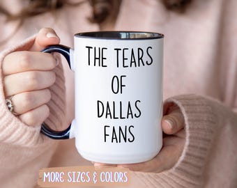 Dallas Football Coffee Mug | Tears Dallas Fans Gift | Ceramic Mug 11oz 15oz | Football Gift | Birthday Christmas Cowboys Fan NFL Present