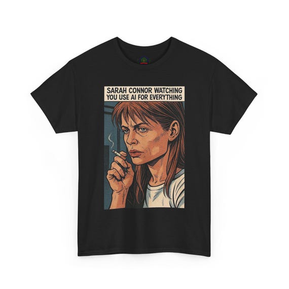 Sarcastic Tee, Sarah Connor Watching You Use AI, Funny Retro T-Shirt, Unisex Heavy Cotton Tee, Sci-Fi Fans, Cyberpunk Shirt, Terminator