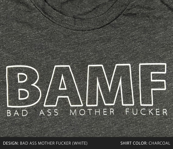Bamf Bad Ass Mother Fucker Shirt Funny Gift Ideas Bamf Bad Ass Mother Fucker Shirt Funny Gift Ideas