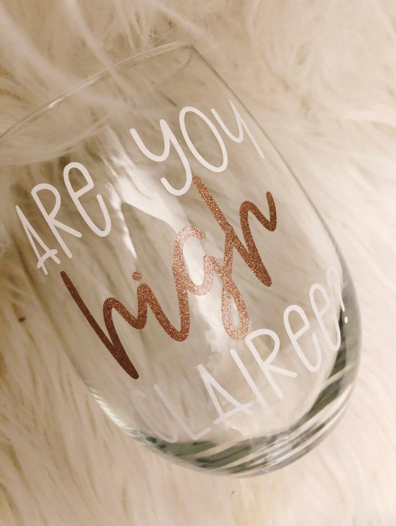 Steel Magnolias Are you High Clairee wine glass