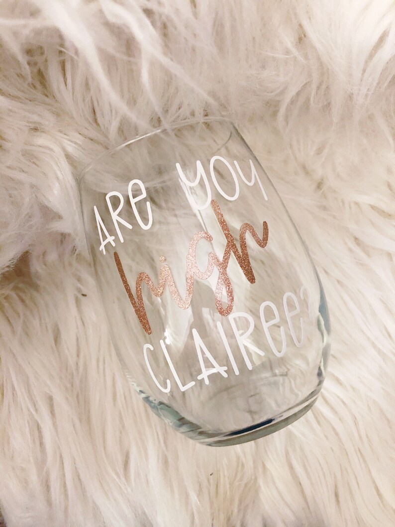 Steel Magnolias Are you High Clairee wine glass