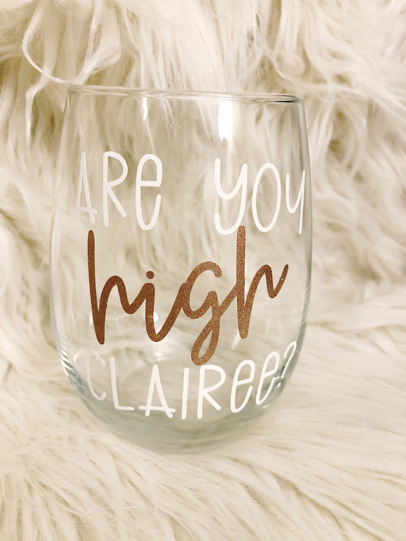 Steel Magnolias Are you High Clairee wine glass