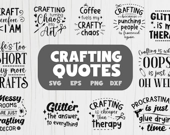 May include: A collection of crafting quotes in black text on a white background. The quotes include "I Craft Therefore I Am", "Life's Too Short Buy More Crafts", "Crafting Chaos Into Art", "Coffee Fuels My Crafty Chaos", "Crafting Because Punching People Is Frowned Upon", "Glitter Is My Therapy", "Crafting Is Where Oops Is Just Oh Well", "Messy Rooms Are Just Crafting Decor", "Glitter The Answer To Everything", "Crafting Is Cheaper Than Therapy", and "Procrastination Is Just Glue Drying Time".
