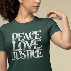 Inspirational Peace Love and Justice Shirt Unisex Jersey Short Sleeve Tee Garment of Glory