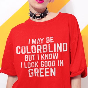 I Might Be Colorblind But I Look Good In Green - Color Blindness Shirt, Colorblind Shirt, Blindness Awareness Shirt, Visually Impaired Shirt
