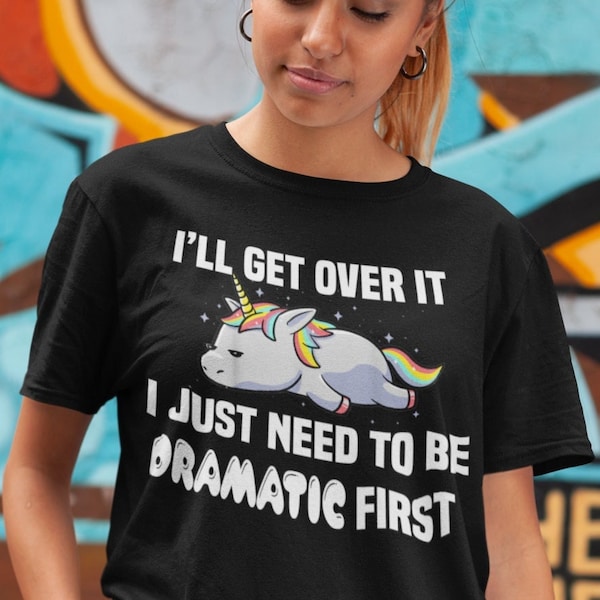 Ill Get Over It I Just Need to Be Dramatic First - Etsy