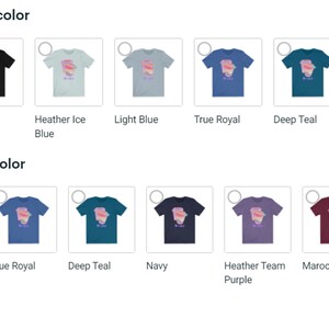 May include: A selection of t-shirt colors, including white, black, heather ice blue, light blue, true royal, deep teal, navy, heath purple, light blue, true royal, deep teal, navy, heather team purple, maroon, and pink.