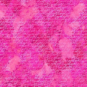 May include: A vibrant pink fabric with a repeating pattern of the word "love" in a cursive script. The background has a watercolor-like effect, with lighter pink areas creating a textured appearance. The overall theme is romantic.