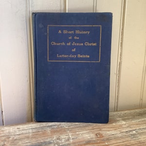 A short history of the Church of Jesus Christ of latter-day Saints, 1938 by Herbert J.Grant- Joseph Smith book with stories