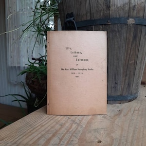 ¡UN HALLAZGO DE LIBRO MUY RARO! Cartas de vida y sermones del reverendo William Humphrey Parks 1818-1896 (1953) Edición-Diario de un predicador y cartas