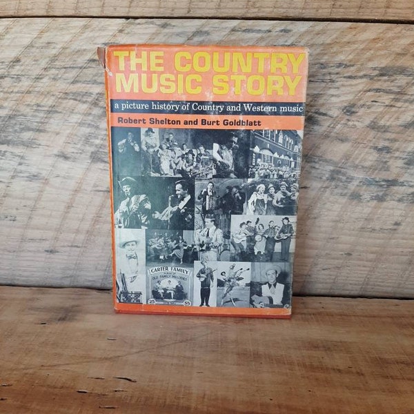 The Country Music Story by Robert Shelton and Burt Goldblatt- a picture history of country and western music