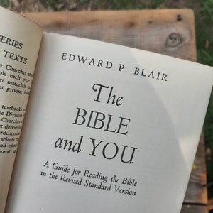 The Bible and You- 1952- By Edward P. Blair- A guide for reading the bible in the Revised Standard Version/ Bible Study Book/Bible companion
