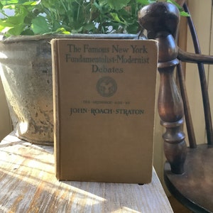 The famous New York, fundamentalist, modern debates, the orthodox side by John Roche, Straton, 1925 a rare book find!