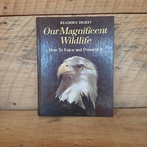 1975- Our Magnificent Wildlife- How to Preserve It- Reader&#39;s Digest book- A vintage animals and wildlife book/guide