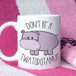 Twatopotamus Mug, Sarcastic Mug, Mom Mug, Funny Mug, Crude Humor Mug, Novelty Mug, Office Gift, Gag Gift