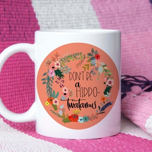 Hippotwatamus Mug, Sarcastic Mug, Mom Mug, Funny Mug, Crude Humor Mug, Novelty Mug, Office Gift, Gag Gift