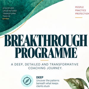 Peut inclure: Un design graphique avec le texte BREAKTHROUGH PROGRAMME en bleu foncé. Le texte inclut DISCOVER UNDERSTAND TRANSFORM THRIVE, PEOPLE PRACTICE PROTECTION, et A DEEP, DETAILED AND TRANSFORMATIVE COACHING JOURNEY avec une icône de boussole.