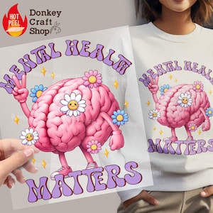 Mental Health Matters DTF-Transfers, druckfertig, T-Shirt-Transfers, Wärmeübertragung, Direkt auf Film, Mom DTF Transfers DTF349