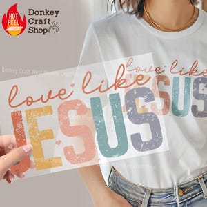 Love Like Jesus DTF-transfers, Christian Ready to Press DTF, Ready For Press Heat Transfers DTF532