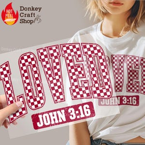 Christian Valentines Loved DTF Transfers, Ready to press, DTF Ready For Press Heat Transfers DTF508