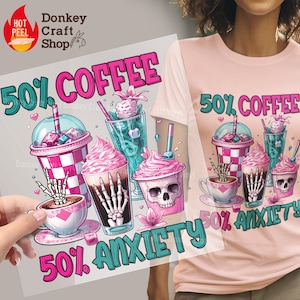 Coffee Anxiety DTF Transfers, Ready to press, DTF Ready For Press Heat Transfers DTF357