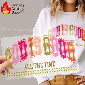 God is good all the time Christian DTF Transfers, Ready to press DTF, Ready For Press Heat Transfers DTF308
