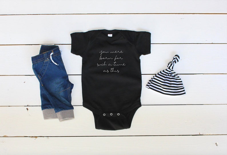 You Were Born For Such A Time As This Baby Bodysuit 18m 6m