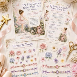 Op de afbeelding: Drie bedrukte vellen met The Fairy Garden Ballet Mini Class, Welcome & Gentle Fairy Warm-Up en Printable Props. De pagina's bevatten illustraties van een dansende fee, bloemen en edelstenen, vergezeld door een gouden schaar en een sterrenstaf.
