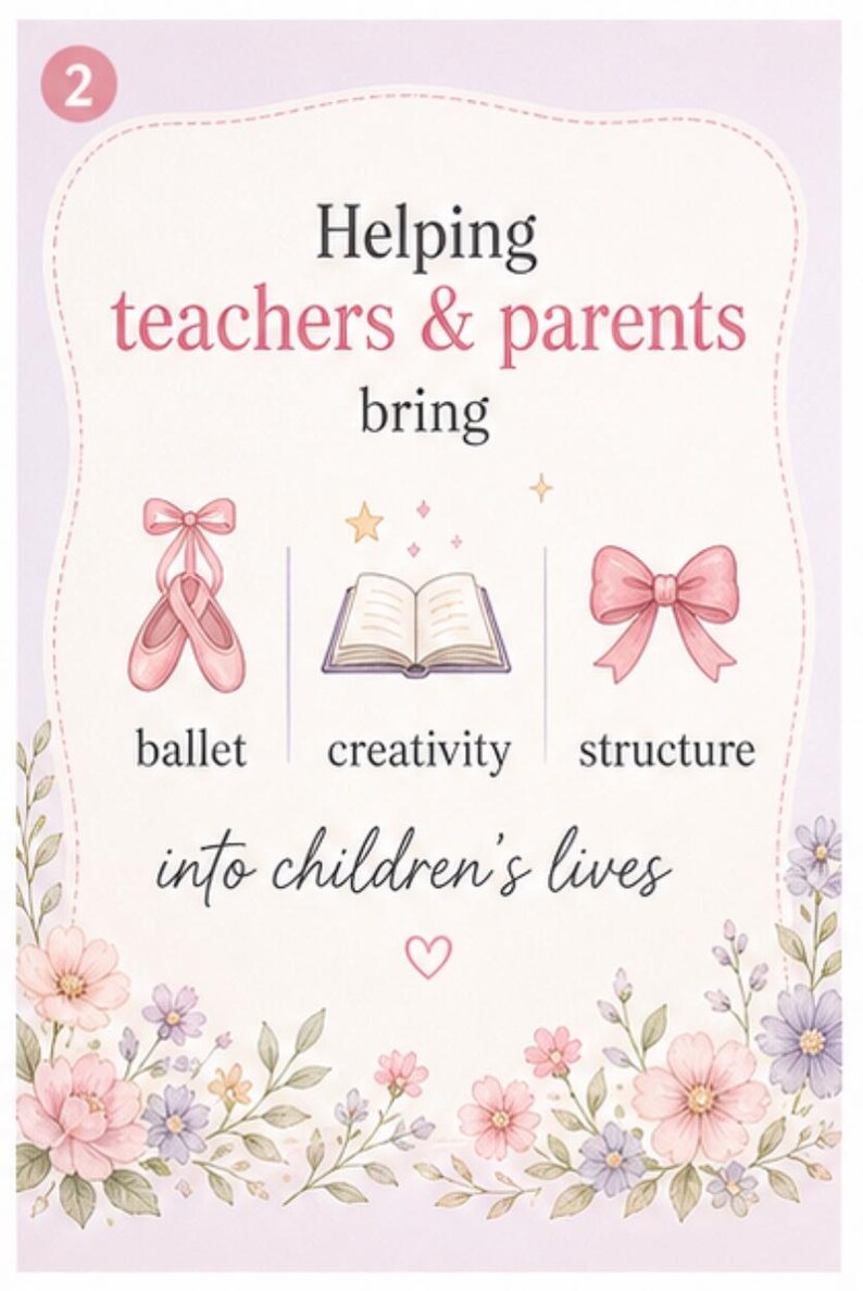 May include: A pastel-colored graphic with the text "Helping teachers & parents bring ballet, creativity, structure into children's lives." The image includes illustrations of ballet shoes, an open book, and a bow. Floral border.