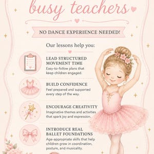 May include: A pink and white illustrated poster with the text "MADE FOR busy teachers". It features a ballerina, ballet shoes, a dance bag, and text about ballet lessons. The poster is decorated with bows and stars.