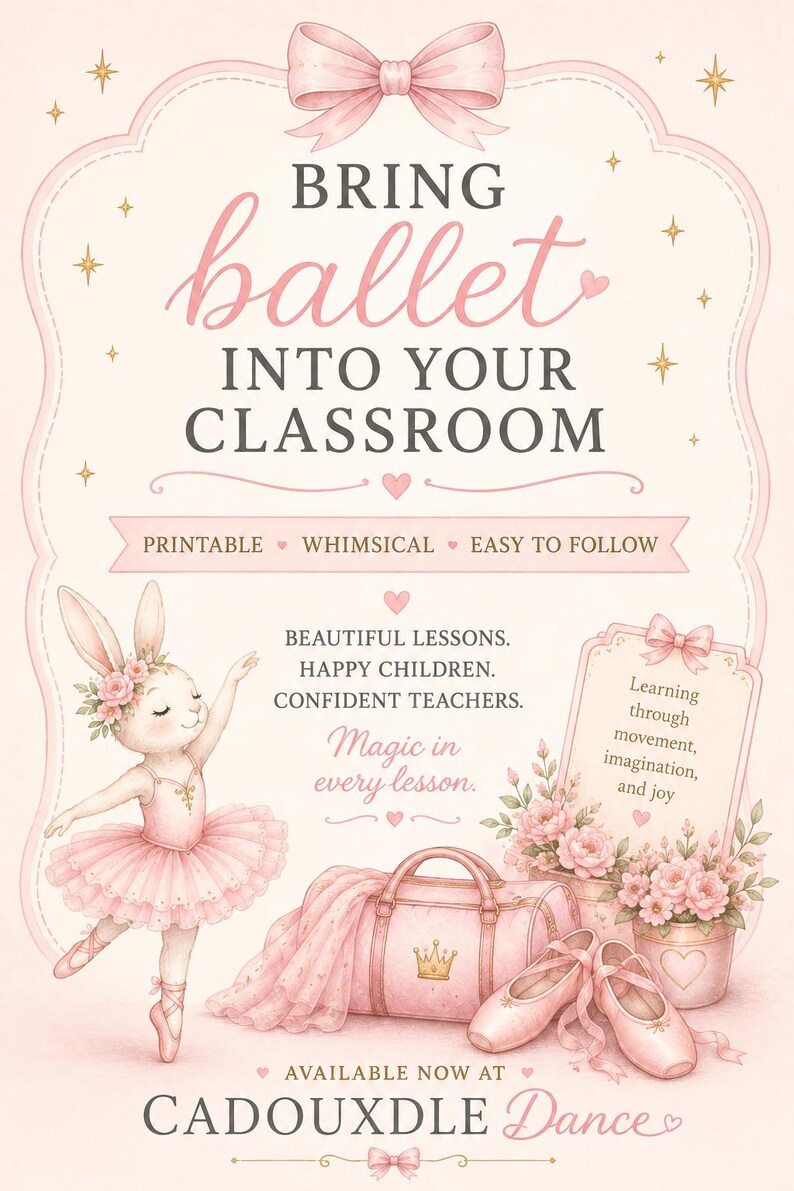 May include: A whimsical pink and white illustration promoting ballet classes. The image features a ballerina bunny, ballet shoes, a dance bag, and text that reads "Bring ballet into your classroom."