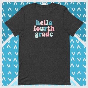 Hello Fourth Grade Unisex t-shirt | Fourth Grade Teacher | Shirt for Teacher | Team Teacher Shirt | Spirit Day Shirt | Teaching Squad